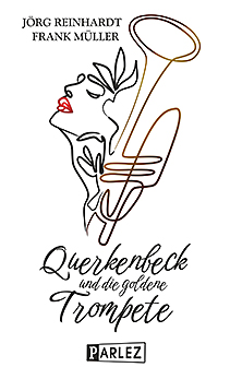 Cover: Querkenbeck und die goldene Trompete