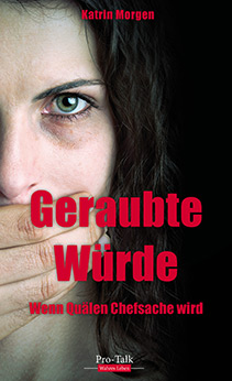 Cover Geraubte Würde - Wenn Quälen Chefsache wird